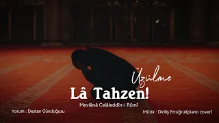 Lâ Tahzen! (Üzülme) | Mevlânâ Celâleddîn-i Rûmî