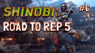 For Honor | #6 ROAD TO REP 5 WITH SHINOBI!!!