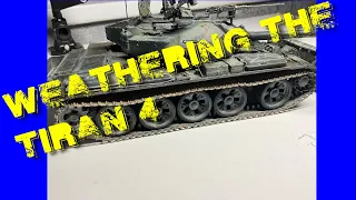 WEATHERING THE MINIART TIRAN 4 TANK