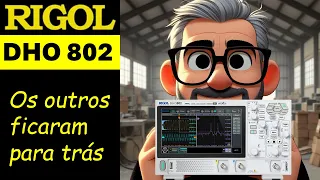 RIGOL DHO802 - O surpreendente osciloscópio com funcionalidades incríveis - #OsciloTroca