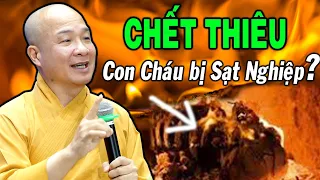 NGƯỜI CHẾT THIÊU tro cốt thả xuống sông CÓ HẠI GÌ cho con cháu ? Thầy Trí Huệ giải đáp rất hay !