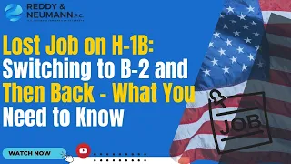 Lost Job on H-1B: Switching to B-2 and Then Back - What You Need to Know