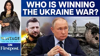 Putin: Ukraine's Losses "Catastrophic" | Who Has the Edge in the War? | Vantage with Palki Sharma