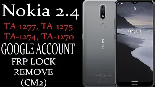 Nokia 2.4 (TA-1277, TA-1275, TA-1274, TA-1270) GOOGLE ACCOUNT | FRP LOCK REMOVE - CM2