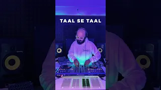 Taal se Taal vs Kaliyon ka Chaman - Dynez Mashup