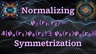 Problem 5.4 - Two-Particle Systems⇢ Normalize Symmetrization Requirement: Intro to Quantum Mechanics