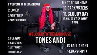 TONES AND I - WELCOME TO THE MAD HOUSE (FULL ALBUM)
