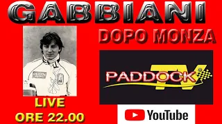 BEPPE GABBIANI DOPO MONZA