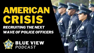 American Crisis: Recruiting the Next Wave of Police Officers