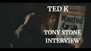 TED K - TONY STONE INTERVIEW (2022)