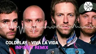 Coldplay - Viva La Vida 💘 [Infinity Remix]🎧