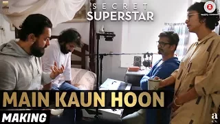 Making of Main Kaun Hoon - Secret Superstar | Zaira Wasim | Aamir Khan | Diwali 2017