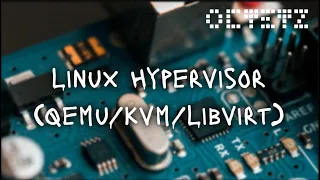 Linux Hypervisor Setup (libvirt/qemu/kvm)