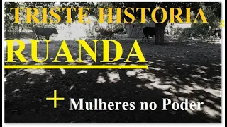 O PAÍS AFRICANO COM MAIS MULHERES NO PODER: O Genocídio de Ruanda