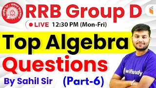 12:30 PM - RRB Group D 2019 | Maths by Sahil Sir | Top Algebra Questions (Part-6)