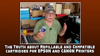 The Truth about Refillable and Compatible cartridges for EPSON and CANON Printers!