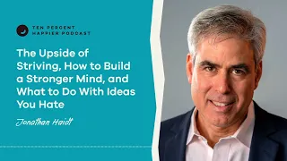 How to Build a Stronger Mind & What to Do With Ideas You Hate? with Jonathan Haidt| Podcast Ep 567