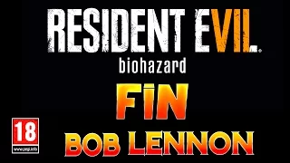 Resident Evil 7 - Ep.15(FIN) : ETHAN CASTELLANOS !! Let's Play par Bob Lennon PC FR