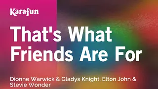 Karaoke That's What Friends Are For - Dionne Warwick & Gladys Knight, Elton John & Stevie Wonder *