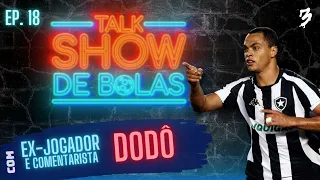 Talk Show de Bolas #18 - Dodô, artilheiro dos gols bonitos
