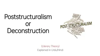 Poststructuralism or Deconstruction Literary Theory in Urdu/Hindi