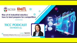 TICC Podcast: “Rise of AI industrial robotics: how to best prepare for competition” with #KMITL
