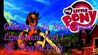 My Little Pony Grimdark: An Apple Sleep Experiment Part 1 By: Magpiepony