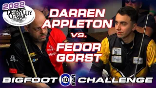 10-BALL: DARREN APPLETON VS FEDOR GORST - 2022 DERBY CITY CLASSIC BIG FOOT CHALLENGE