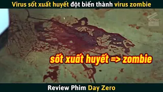 [Review Phim] Virus Sốt Xuất Huyết Đột Biến Thành Virus ZOMBIE