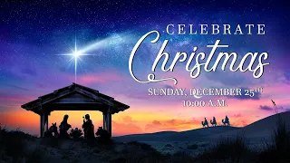 Sunday Morning Worship Service- December 25th 2022