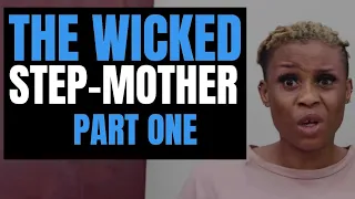 The WICKED STEP-MOTHER Part One | Moci Studios