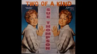 Sue Thompson - It Has To Be (1961)**