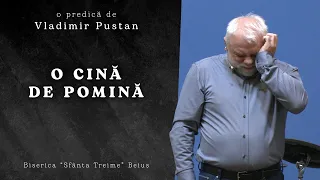 Vladimir Pustan | O Cină de pomină | Ciresarii TV | 06.03.2022 | Biserica "Sfânta Treime" Beiuș