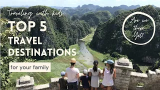 Top 5 family travel destinations ⎮ Where to take your kids after the pandemic?