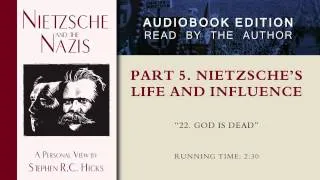 God is dead (Nietzsche and the Nazis, Part 5, Section 22)