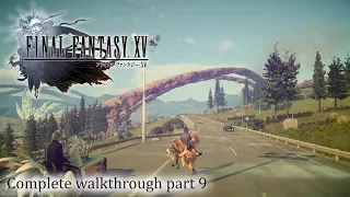 Final Fantasy XV / 15 - 100% Full walkthrough part 9 ► 1080p 60fps - No commentary ◄ Japanese