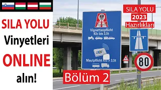 SILA YOLU 2023 - Avusturya, Macaristan, Bulgaristan ve Slovenya için Online E Vinyet Nasıl Alınır