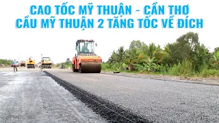 Cầu Mỹ Thuận 2 và Cao tốc Mỹ Thuận - Cần Thơ tăng tốc về đích