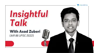 Insightful Talk with UPSC Topper Asad Zuberi, AIR 86 UPSC 2022 | IAS Interview