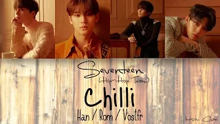 SEVENTEEN (세븐틴) Hip-Hop Team - CHILLI (칠리) [Color Coded - Han/Rom/Vostfr]