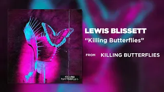 Killing Butterflies (1 HOUR) - Lewis Blissett