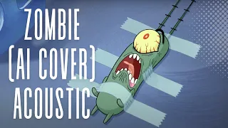 Plankton - Zombie (ai cover) Acoustic Version