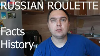 Russian Roulette. History.Facts