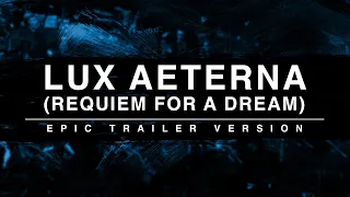 Lux Aeterna - Requiem For A Dream | Epic Trailer Version