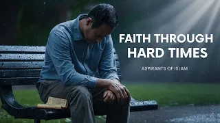 Faith through hard times|inspirational prayer for difficult times#islamic_video #muftimenk