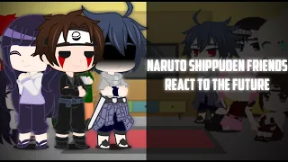 Naruto Shippuden Friends React To Future