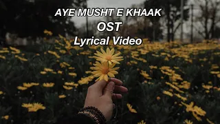 Aye Musht e Khaak | OST | Slowed |Lyrical Video | Feroze Khan | Sana Javed