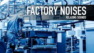 Factory Noises & Beats 🏭 🏗 🛠 Soothing Sounds relaxation meditation calm quite - noises of the plant