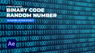 How to Make Binary Code Random Number In Adobe After Effect สร้างไบนารี่โค๊ดสุดไฮเทคง่าย ๆ กัน