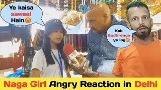 Naga Girl was Asked Disturbing Questions in Faridabad😡||by ad's Empire